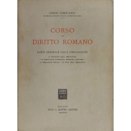 Corso di diritto romano. Parte generale delle obbligazioni.