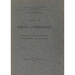 Appunti di diritto commerciale. Vol. III - Obblighi giuridici commerciali. Titoli di credito. Cambiale-assegni