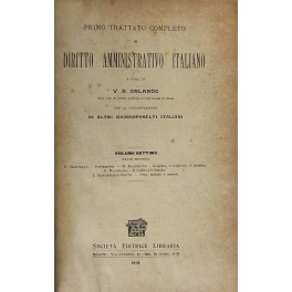 Primo trattato completo di diritto amministrativo italiano. Vol. VII, Parte II.