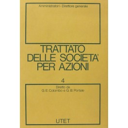 Trattato delle societa per azioni. Vol. IV - Amministratori. Direttore generale