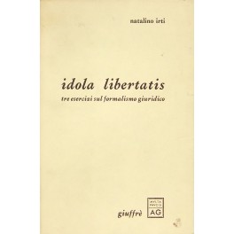 Idola libertatis. Tre esercizi sul formalismo giuridico