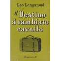 l destino à cambiato cavallo