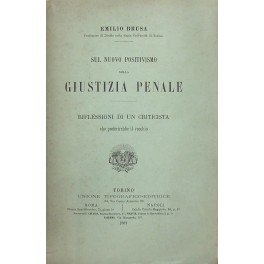 Sul nuovo positivismo nella giustizia penale. 