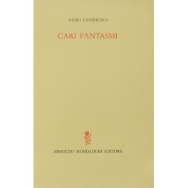 Cari fantasmi. Prefazione di Emilio Cecchi