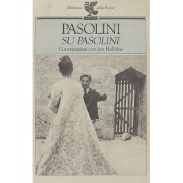 Pasolini su Pasolini. Conversazioni con Jon Hallid