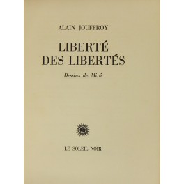 Liberte des libertes. Dessins de Mirò