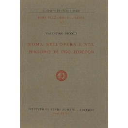 Roma nell'opera e nel pensiero di Ugo Foscolo
