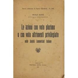 Le azioni con voto plurimo o con voto altrimenti privilegiato nelle società commerciali italiane