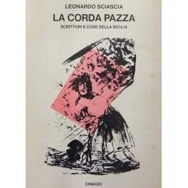 La corda pazza. Scrittori e cose della Sicilia