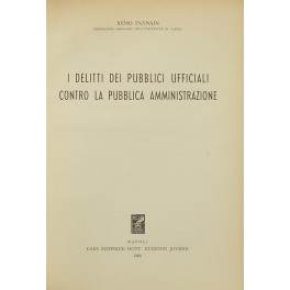 I delitti dei pubblici ufficiali contro la pubblica amministrazione