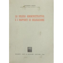 La delega amministrativa e i rapporti di delegazione