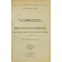 L'omicidio. Corso di lezioni di diritto e procedura penale.