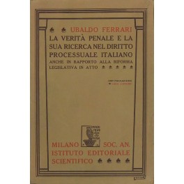 La verità penale e la sua ricerca nel diritto processuale italiano