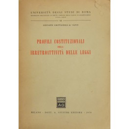 Profili costituzionali della irretroattività delle leggi