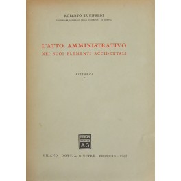 L'atto amministrativo nei suoi elementi accidentali