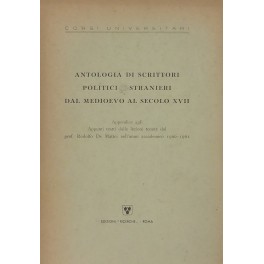 Antologia di scrittori politici stranieri dal Medioevo al secolo XVII.