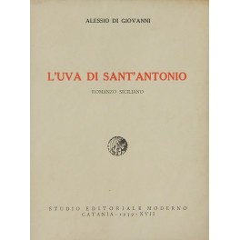 L'uva di Sant'Antonio. Romanzo siciliano