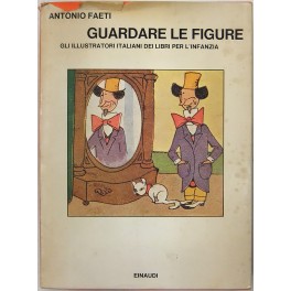 Guardare le figure. Gli illustratori italiani dei libri per l'infanzia