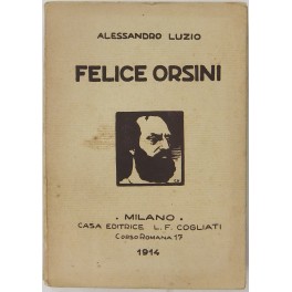 Felice Orsini. Saggio biografico. 