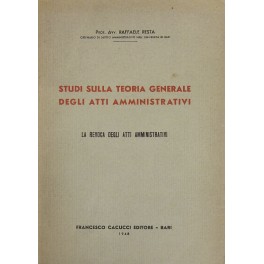 Studi sulla teoria generale degli atti amministrativi