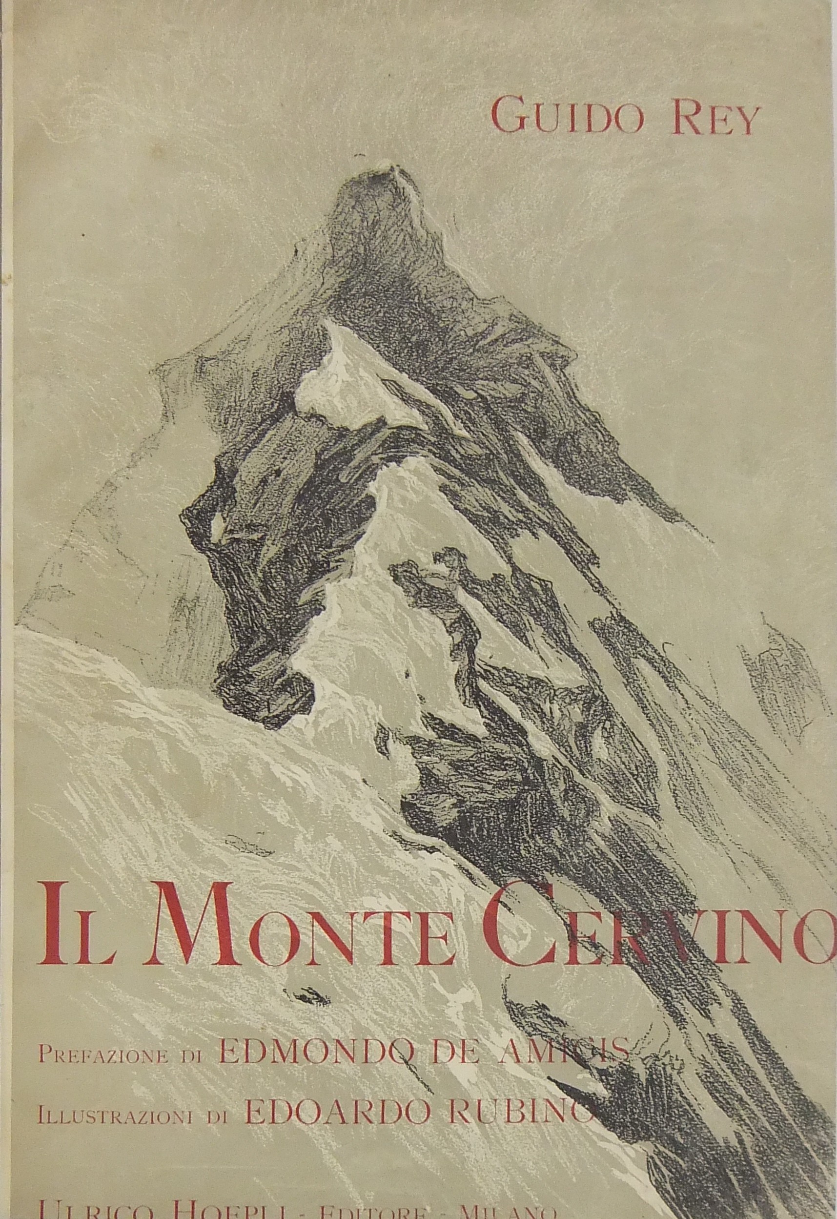 Il Monte Cervino. Illustrazioni di Edoardo Rubino. Prefazione di Edmondo De  Amicis.