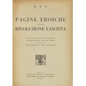 P. N. F. Pagine eroiche della rivoluzione fascista