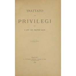 Trattato dei privilegi. Volume unico