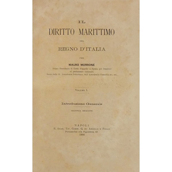 Il diritto marittimo del Regno d'Italia. Vol. I - Introduzione generale. Vol.  II - Parte prima del Codice per la marina mercanti