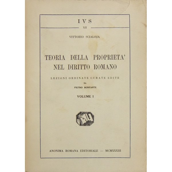 Teoria della proprietà nel diritto romano. Lezioni ordinate curate edite da  Pietro Bonfante