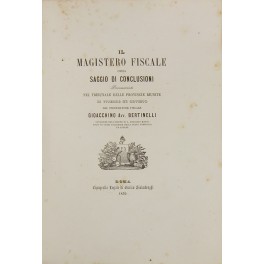 Il magistero fiscale ossia saggio di conclusioni pronunciate nel tribunale delle provincie riunite di Viterbo ed Orvieto