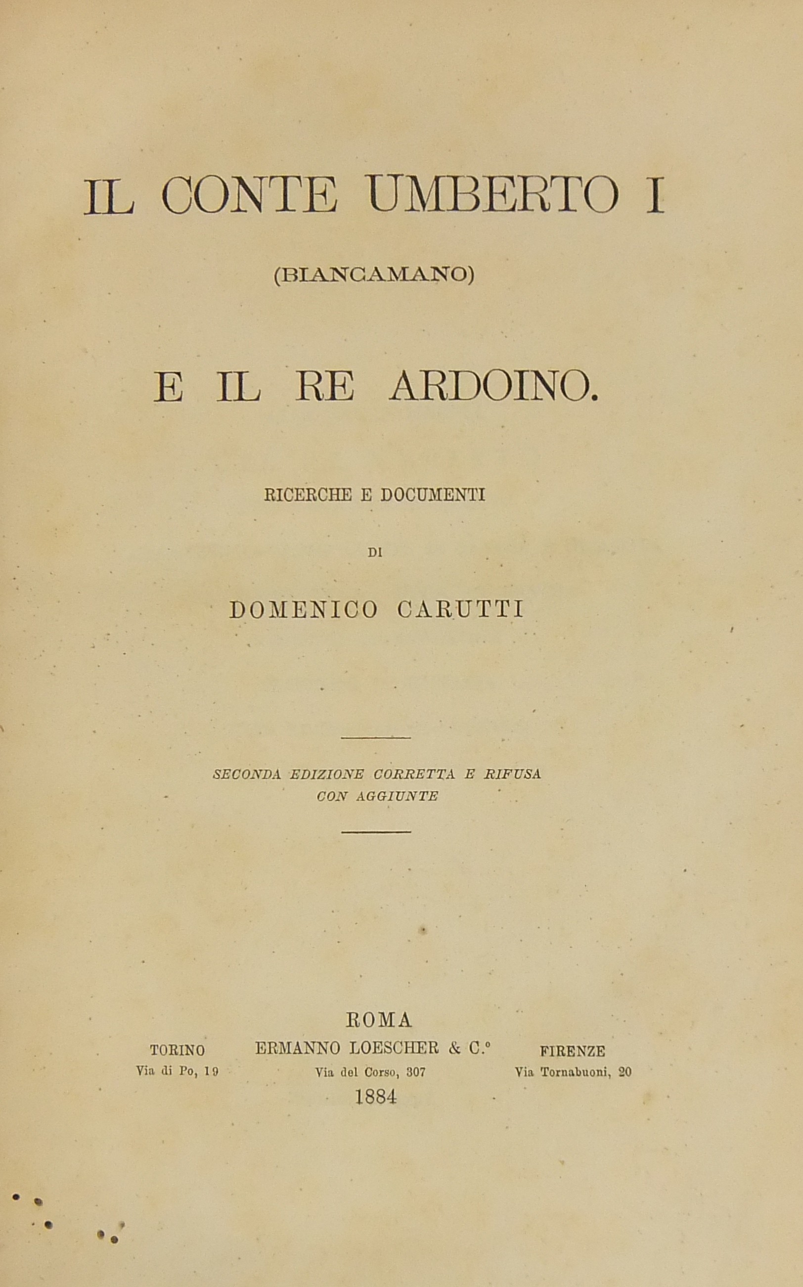 Il Conte Umberto I (biancamano) E Il Re Ardoino. Ricerche E Documenti..