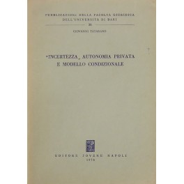 Incertezza, autonomia privata e modello condizionale