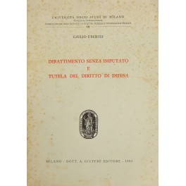 Dibattimento senza imputato e tutela del diritto di difesa