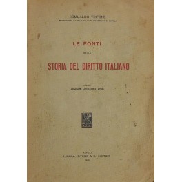 Le fonti della storia del diritto italiano. Lezioni universitarie