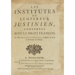 Les institutes de l'Empereur Justinian conferees avec le droit francais