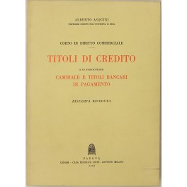 Corso di diritto commerciale. Titoli di credito e in particolare cambiale e titoli bancari di pagamento