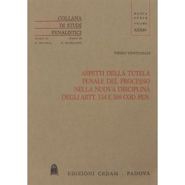 Aspetti della tutela penale del processo nella nuova disciplina degli artt. 334 e 338 Cod. Pen.