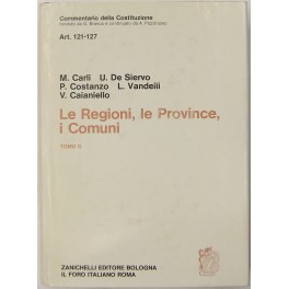 Le Regioni le Province i Comuni. Tomo II - Art. 121-127