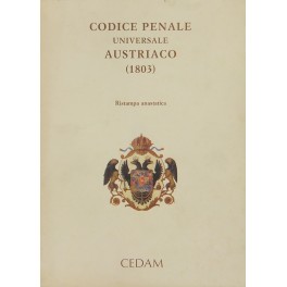 Codice penale universale austriaco (1803). Con scritti di S