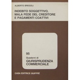 Indebito soggettivo, malafede del creditore e pagamenti coattivi