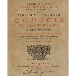 In Libros VII priores Codicis Dn. Justiniani