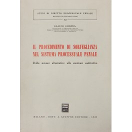 Il procedimento di sorveglianza nel sistema processuale penale.