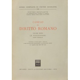 Corso di diritto romano. Vol. VI - Le successioni, Parte generale