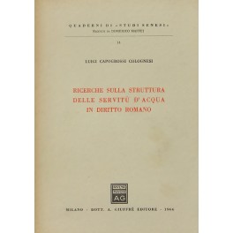 Ricerche sulla struttura delle servitù d'acqua in diritto romano