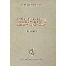 Cause di nullità e di divorzio nel diritto matrimoniale canonico. 