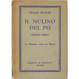 Il mulino del Po. Romanzo storico. La miseria viene in barca