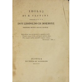 Idillj dedicati a S.A.R. Don Leopoldo di Borbone Principe Reale delle Due Sicilie