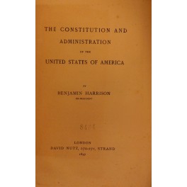 The constitution and administration of the United States of America