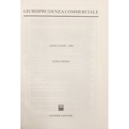 Giurisprudenza Commerciale. Società e fallimento. Anno XXXIII - 2006