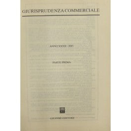 Giurisprudenza Commerciale. Società e fallimento. Anno XXXII - 2005